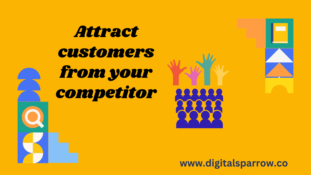 attract customers from your competitor