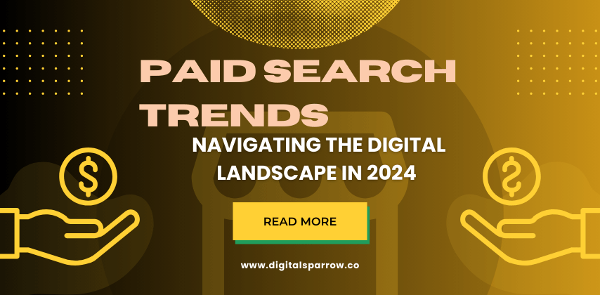 Trends in Paid Search: Navigate the Digital Landscape 2024