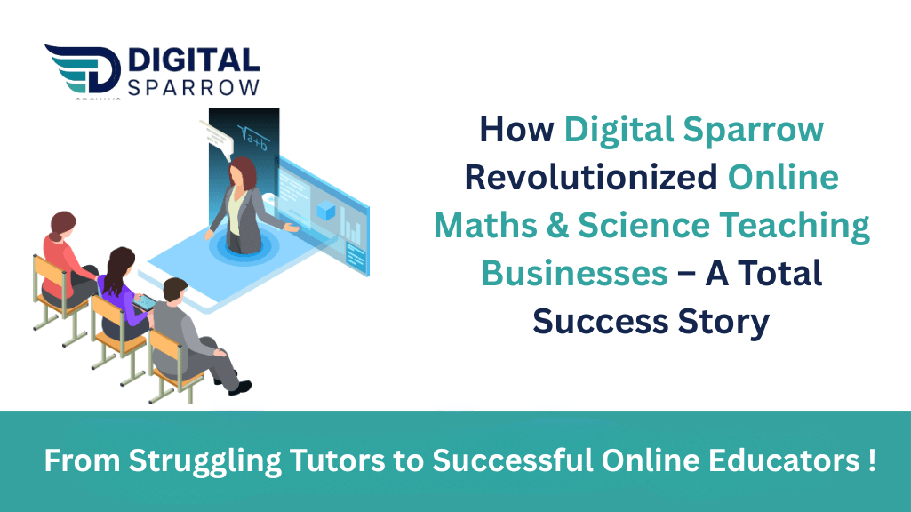 online class, maths online tutors, physics teacher, digital sparrow, success story, online educator
