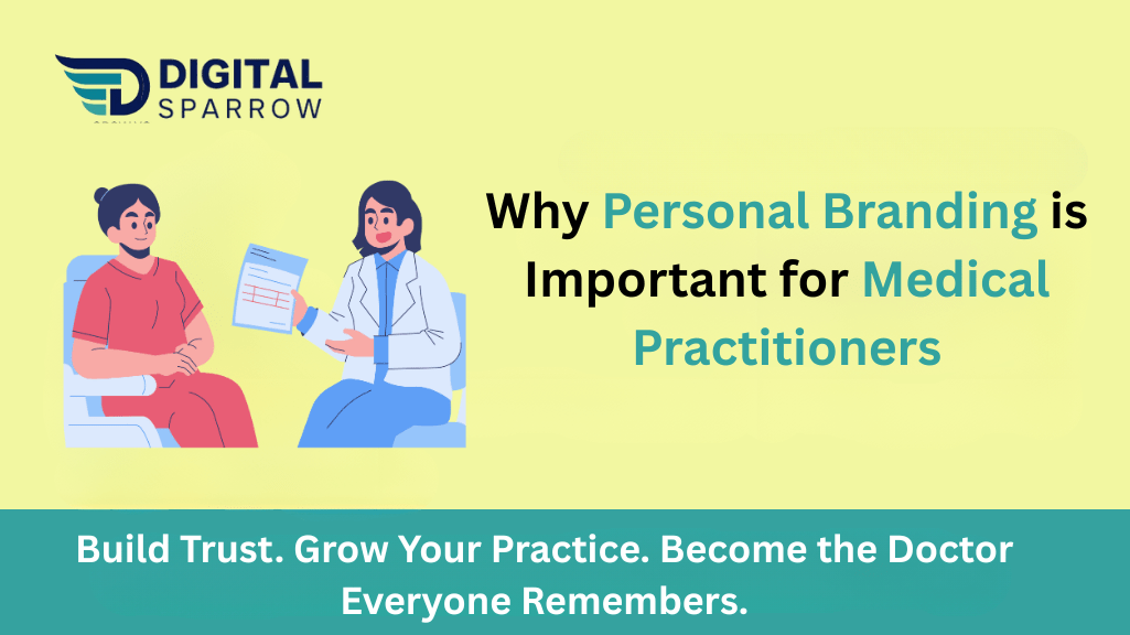 Illustration of a doctor showing medical reports to a patient, alongside the text 'Why Personal Branding is Important for Medical Practitioners' with the Digital Sparrow logo and tagline 'Build Trust. Grow Your Practice. Become the Doctor Everyone Remembers.'
